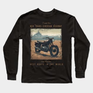 I rode the M58 Trans-Siberian Highway and it is the best motorcycle route in the world Long Sleeve T-Shirt